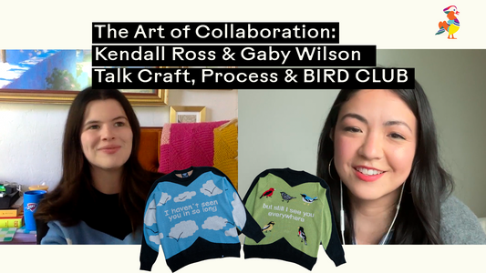 The Art of Collaboration:  Kendall Ross & Gaby Wilson Talk Craft, Process & BIRD CLUB